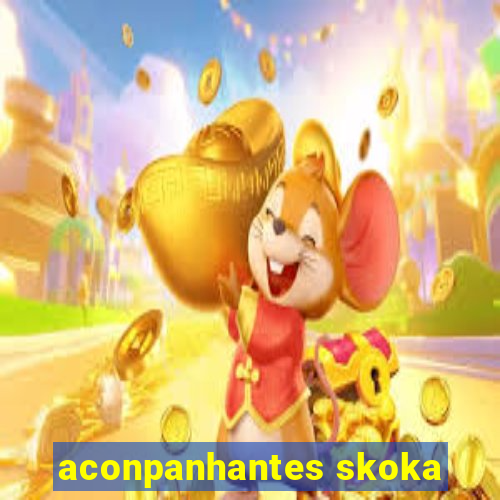 aconpanhantes skoka